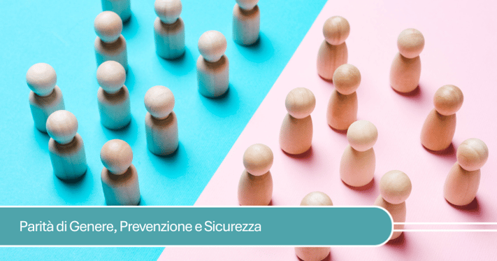 2025.7.4 articolo Blog parità di genere e prevenzioni rischio violenze